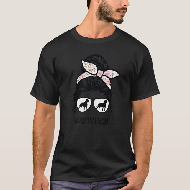 Amstaff Mum Messy Bun Hair American Staffordshire  T-Shirt (Front)