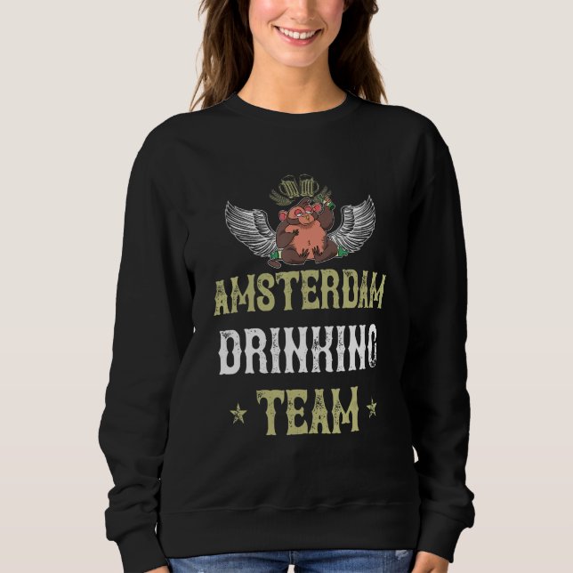 Amsterdam Drinking Team  Beer   Party Vacation Sweatshirt (Front)