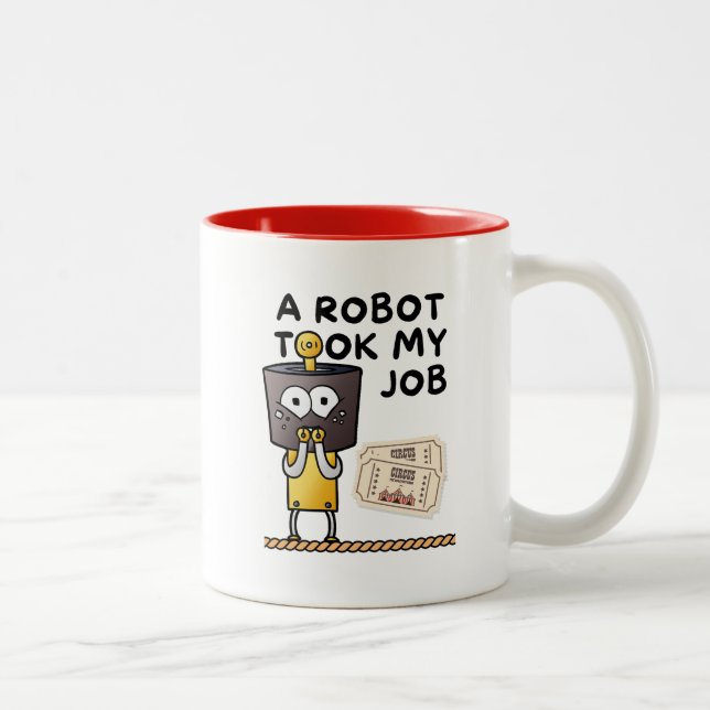 Amusing A Robet Took my Job Two-Tone Coffee Mug (Right)