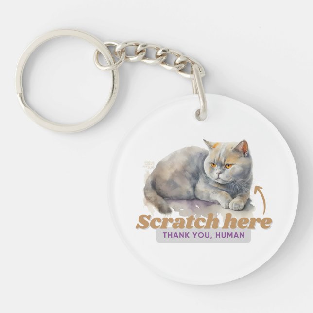 Amusing Cat Quote “Scratch Here, Thank You Human” Key Ring (Front)