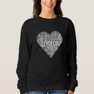 Amusing Heart Of Loveable Zydeco Quote Sweatshirt