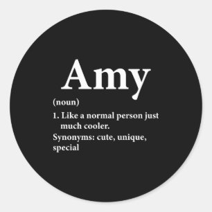 Amy Name Definition Funny D Classic Round Sticker