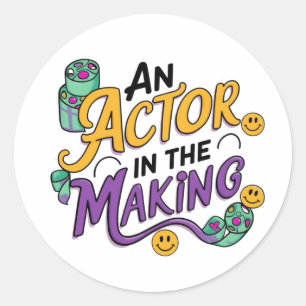 An actor in the making classic round sticker