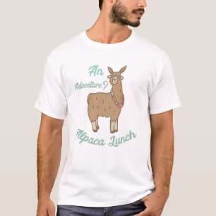 An Adventure? Alpaca Lunch T-Shirt