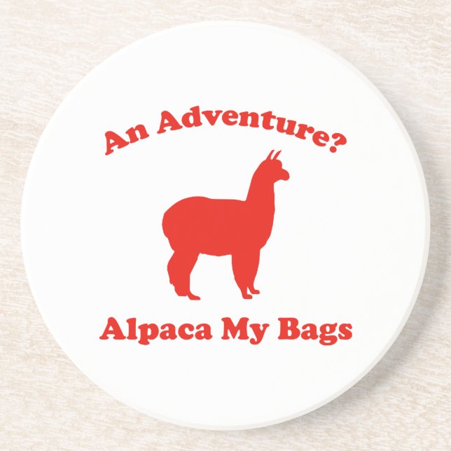 An Adventure? Alpaca My Bags Coaster (Front)