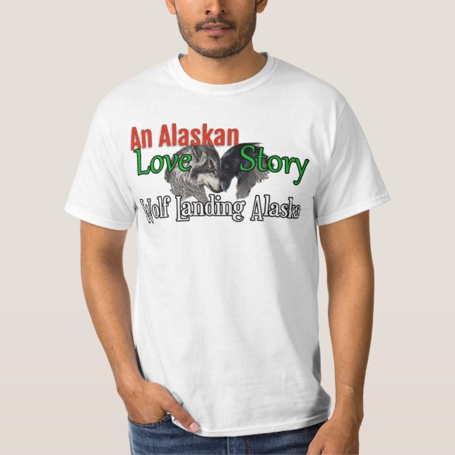 An Alaskan Love Story Tee Shirt (Front)