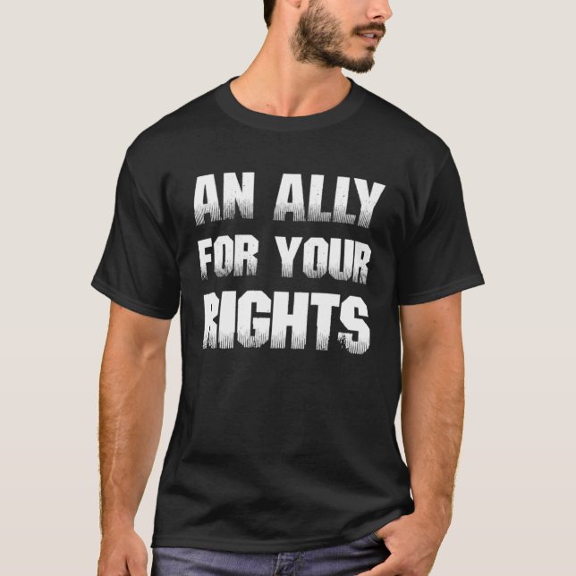 An Ally Support For Your Rights LGBTQ+ People Of C T-Shirt (Front)