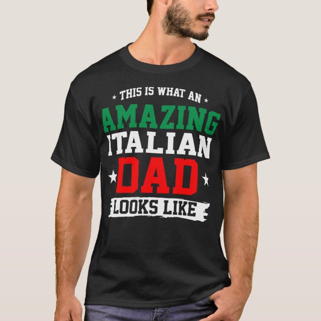 An Amazing Italian Dad Looks Like Fathers Day T-Shirt (Front)