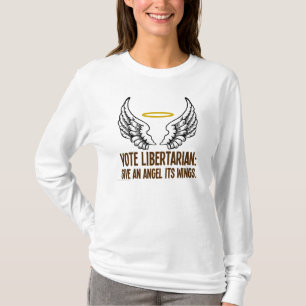 An angel gets its wings when a libertarian wins T-Shirt