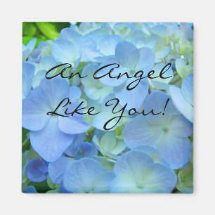 An Angel Like You! magnets Blue Hydragea Flowers