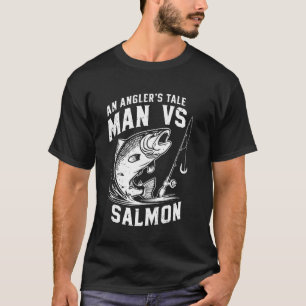 An Angleru2019s Tale Man vs Salmon Fishing T-Shirt