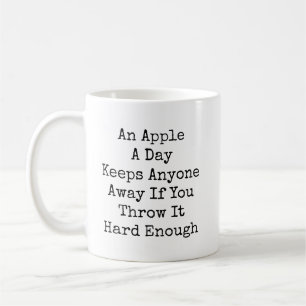 An Apple A Day Funny Sarcastic Coffee Mug