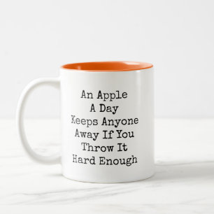 An Apple A Day Funny Sarcastic Two-Tone Coffee Mug