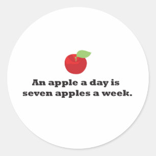An Apple A Day is 7 apples a week Classic Round Sticker