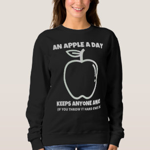 An Apple A Day Sarcastic Rude Singles Dating Sayin Sweatshirt