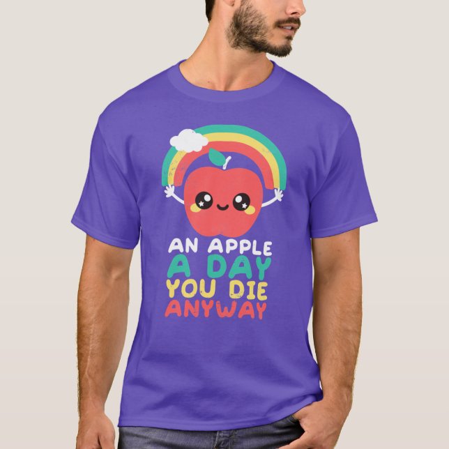 An apple a day you die anyway family T-Shirt (Front)