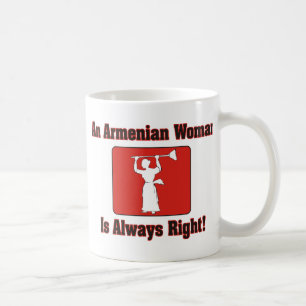 An Armenian Woman Is Always Right Coffee Mug