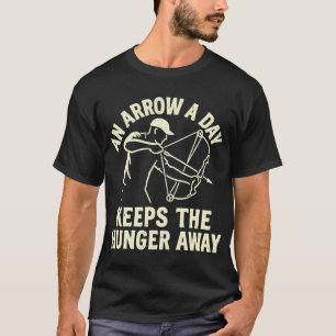 An Arrow a Day Keeps the Hunger Away T-Shirt