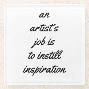 An Artist's Job Glass Coaster