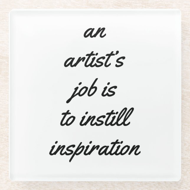 An Artist's Job Glass Coaster (Front)