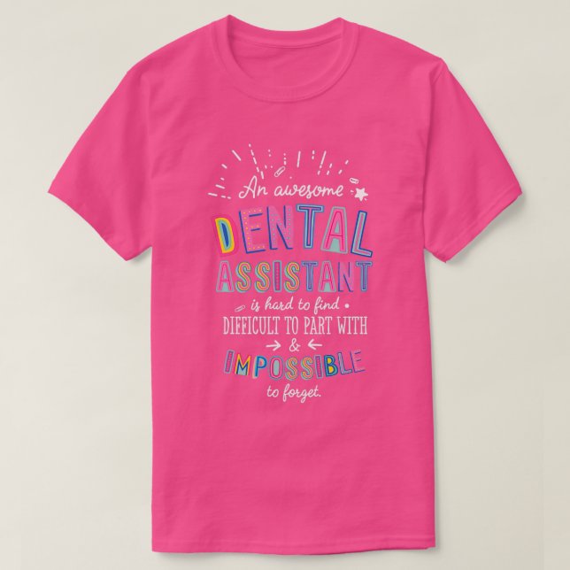 An awesome Dental Assistant Gift Idea Impossible t T-Shirt (Design Front)