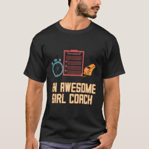 An Awesome Girl Coach Motivational Quote Coaching T-Shirt
