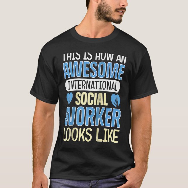 An Awesome International Social Worker Looks Like  T-Shirt (Front)