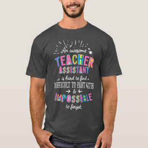 An awesome Teacher Assistant Gift Idea Impossible  T-Shirt