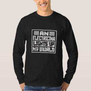 An Electrician Lights Up My World Cute Girlfriend T-Shirt