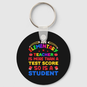An Elementary Teacher Is More Than Test Score 100 Key Ring