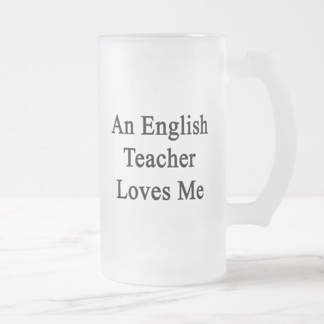 An English Teacher Loves Me Frosted Glass Beer Mug (Right)