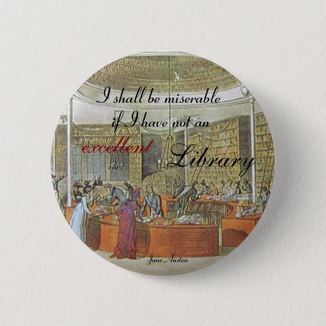 "An excellent library" Quoteable Jane Austen 6 Cm Round Badge (Front)