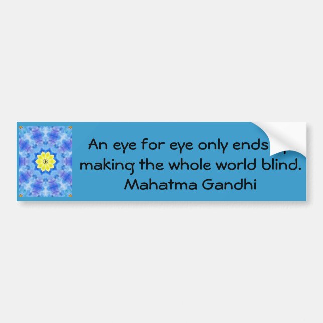 An eye for eye ... Gandhi  quote Bumper Sticker (Front)