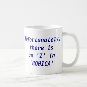 An 'I' in BOHICA Coffee Mug