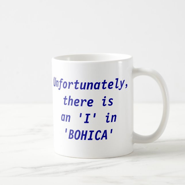 An 'I' in BOHICA Coffee Mug (Right)