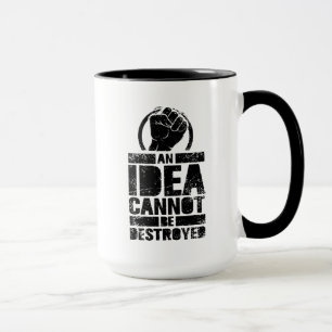 An Idea Cannot Be Destroyed Mug