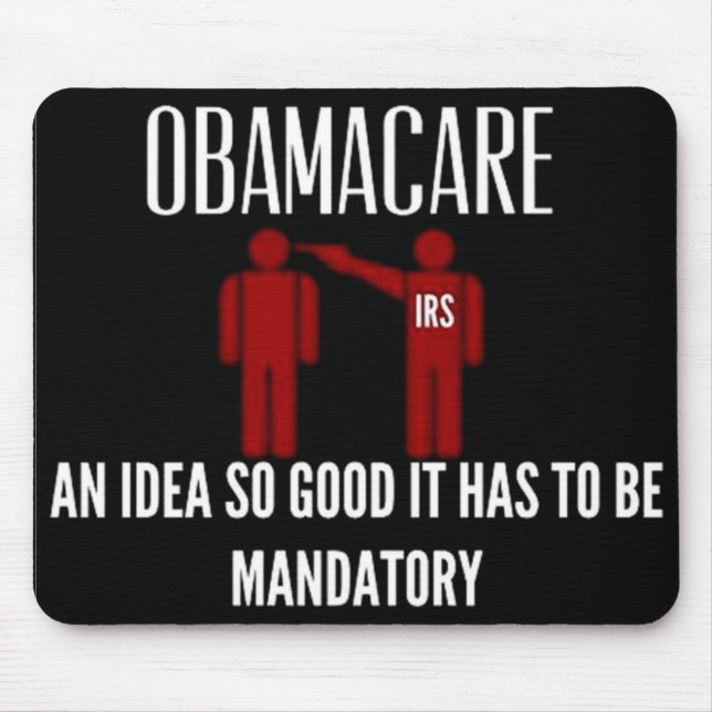 AN IDEA SO GOOD IT HAD TO BE MANDATORY OBAMACARE MOUSE MAT (Front)