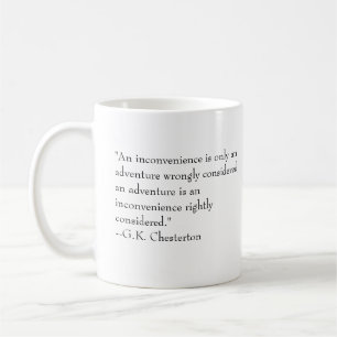 "An inconvenience is only an adventure..." mug