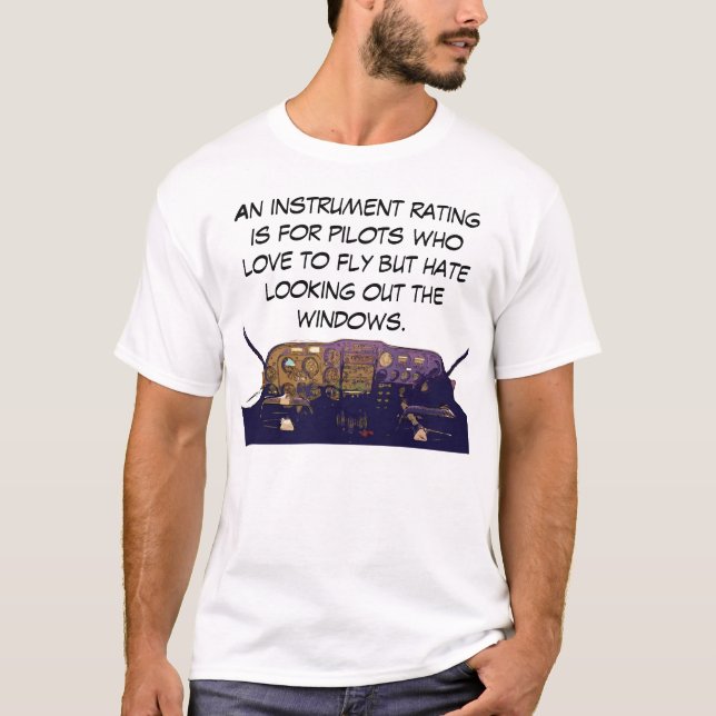 An instrument rating is for pilots who love to fly T-Shirt (Front)