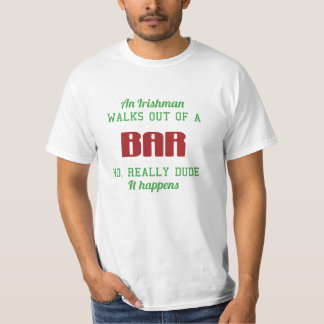 An Irishman walks out of a bar... T-Shirt