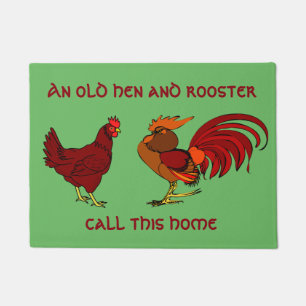 "An old hen and rooster live here" Doormat