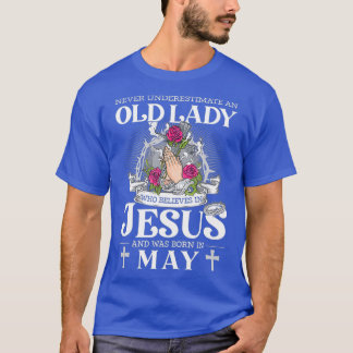 An Old Lady Who Believes In Jesus And Was Born T-Shirt