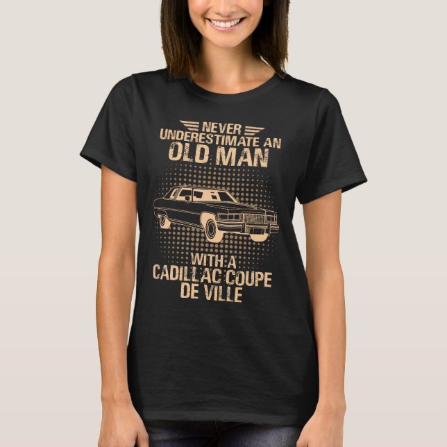An Old Man Cadillac Coupe De Ville T-Shirt (Front)