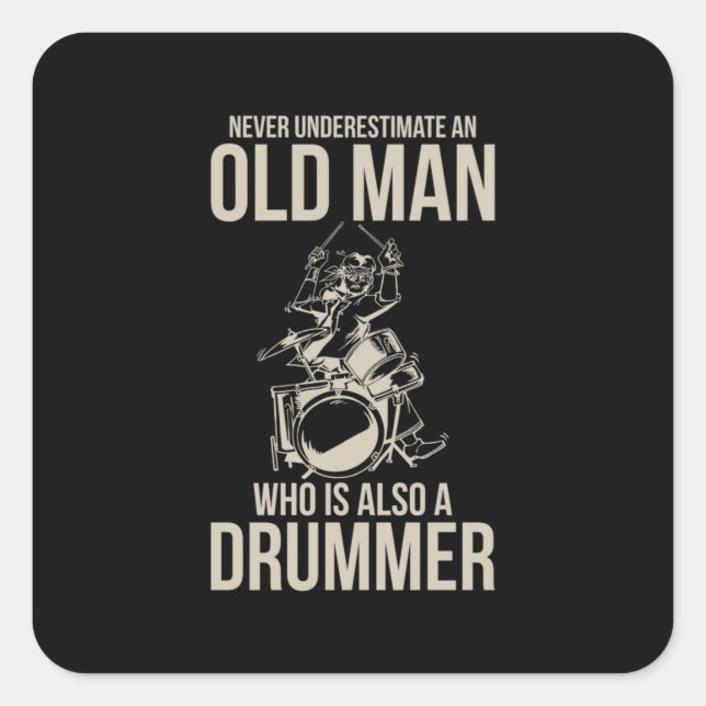 An Old Man Who Is Also A Drummer Square Sticker (Front)