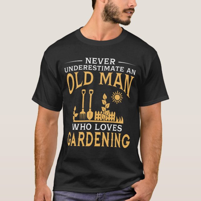 An Old Man Who Loves Gardening T-Shirt (Front)