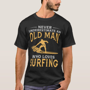 An Old Man Who Loves Surfing T-Shirt