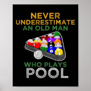 An Old Man Who Plays Pool Funny Pool Billiards Pla Poster