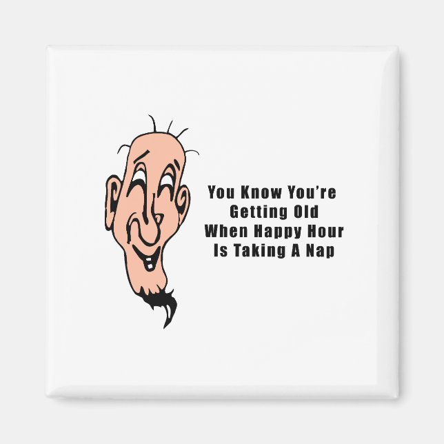 An Old Man's Happy Hour Magnet (Front)