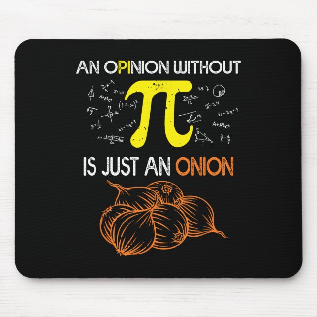 An Opinion Without Pi Is Just An Onion Funny Pi Da Mouse Mat (Front)