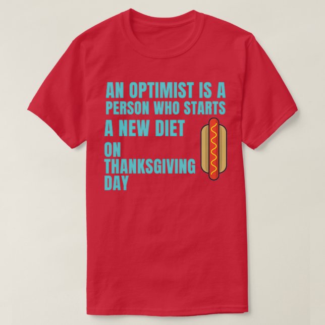 An Optimist Is A Person Who Starts A New Diet On T T-Shirt (Design Front)